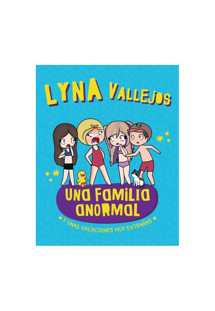 UNA FAMILIA ANORMAL  Y UNAS VACACIONES MUY EXTRAÑAS - LYNA VALLEJOS