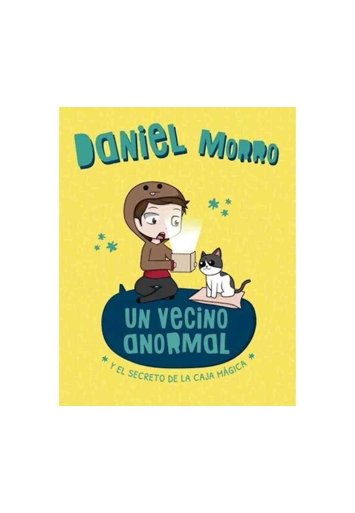 UN VECINO ANORMAL Y EL SECRETO DE LA CAJA MAGICA - DANIEL MORRO