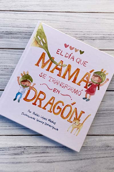 LIBRO EL DIA QUE MAMA SE TRANSFORMO EN DRAGON - LOPEZ MEDUS